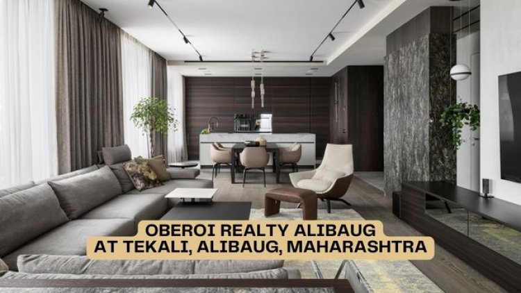 Oberoi Realty Alibaug: A Premium Township in Maharashtra