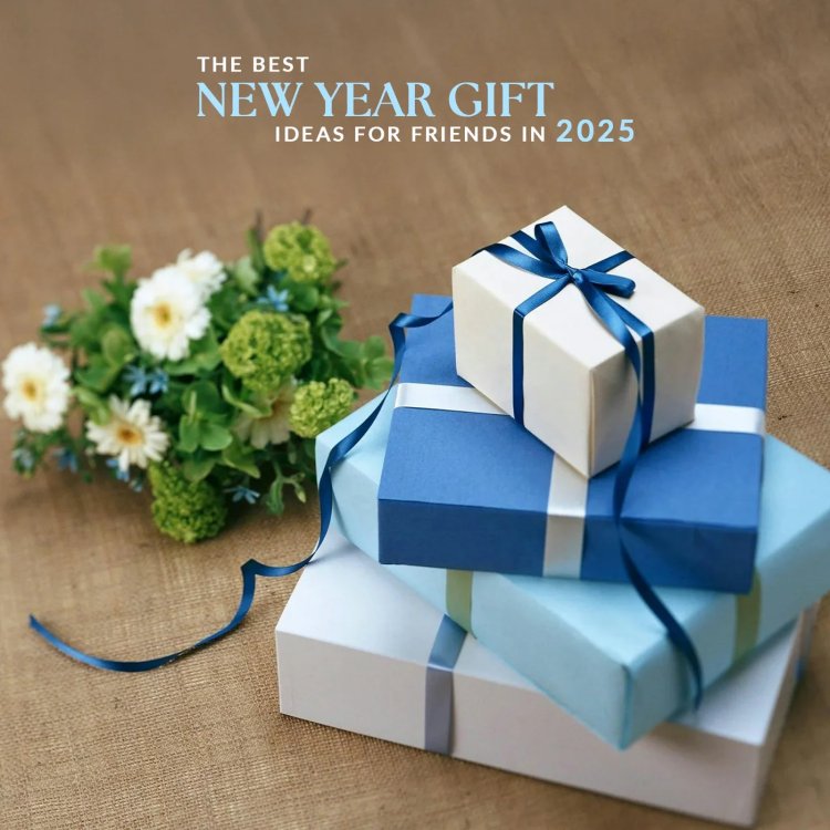 Best New Year Gift Ideas for Friends