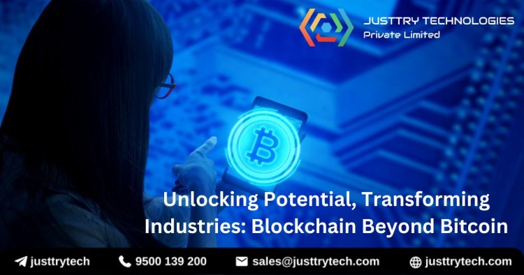 Blockchain Beyond Bitcoin: Innovative Use Cases Across Industries