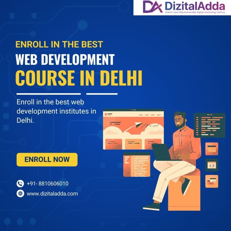 Top Web Development Courses in Delhi: Enroll Today