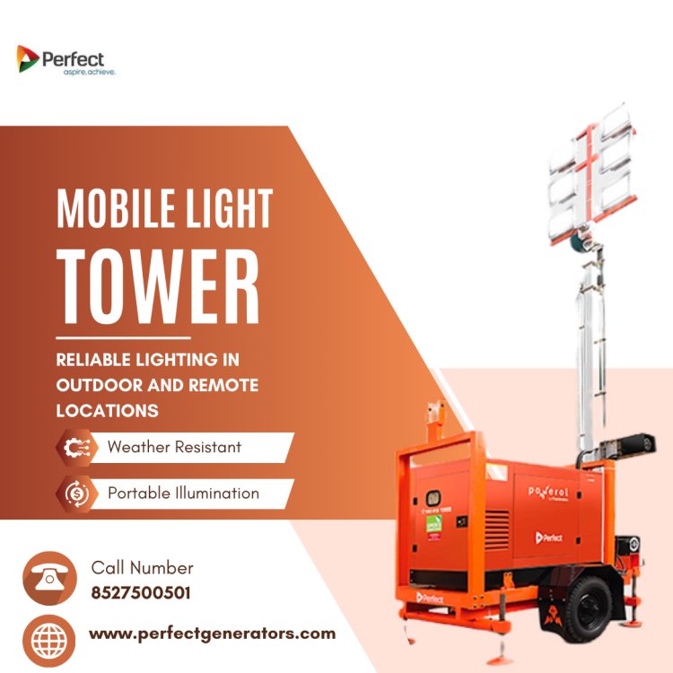 Mobile Light Tower: A Go-To Solution for Night Time Operations