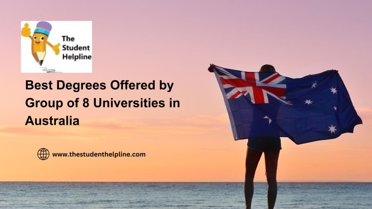 Best Degrees Offered by Group of 8 Universities in Australia