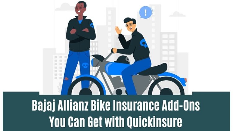 Bajaj Allianz Bike Insurance Add-Ons You Can Get with Quickinsure