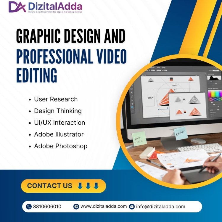 Graphic Design & Professional Video Editing Course at Dizital Adda