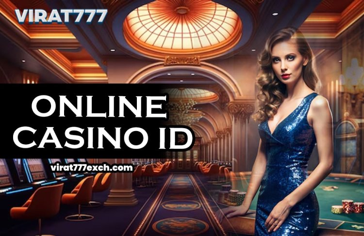 Online Casino ID: Online Casino ID and Casino Betting ID