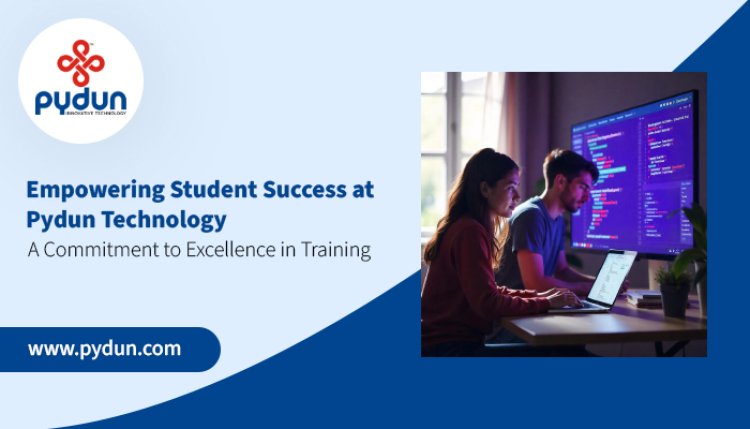 Empowering Student Success at Pydun Technology: A Commitment to Excellence in Training