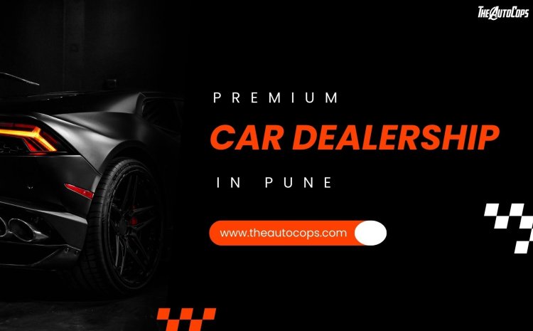 Experience Excellence at the Premium Car Dealership in Pune | The Autocops