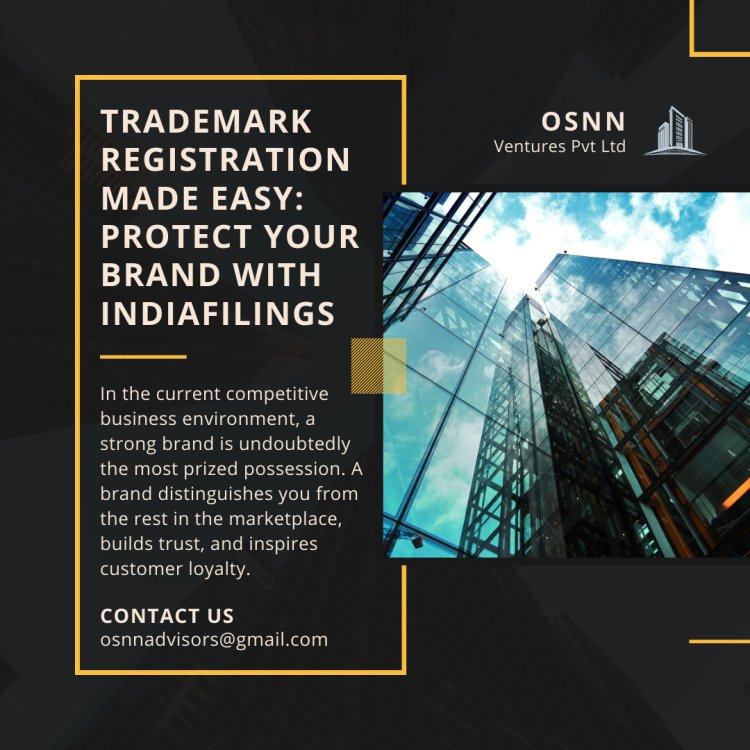 OSNN Ventures Private Limited | Trademark Registration Made Easy Protect Your Brand with IndiaFilings