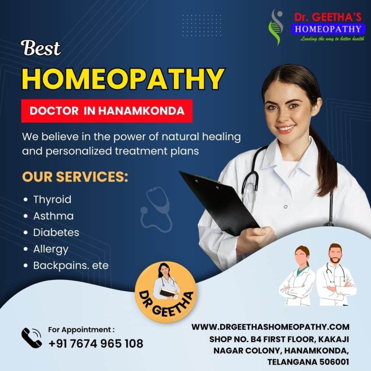 Discover Trusted Care with Dr. Geetha – Top Homeopathy Doctor in Hanamkonda