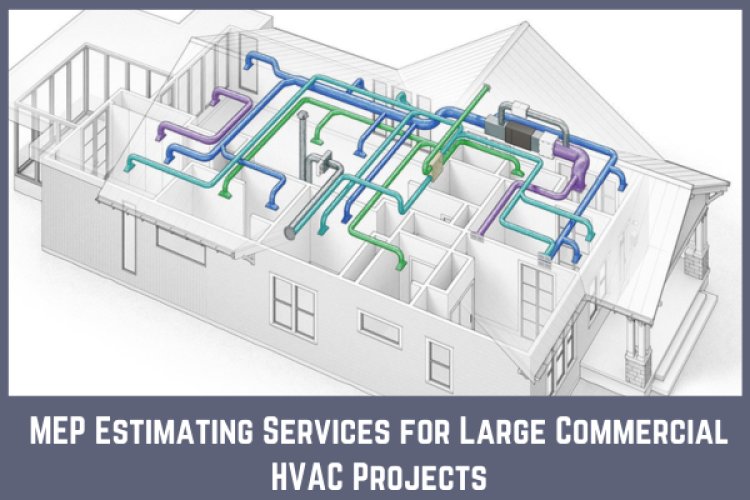 MEP Estimating Services for Large Commercial HVAC Projects