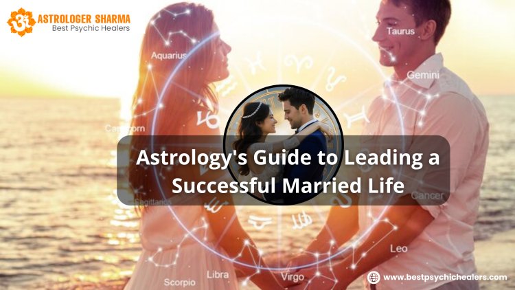 Astrology's Guide to a Successful Married Life