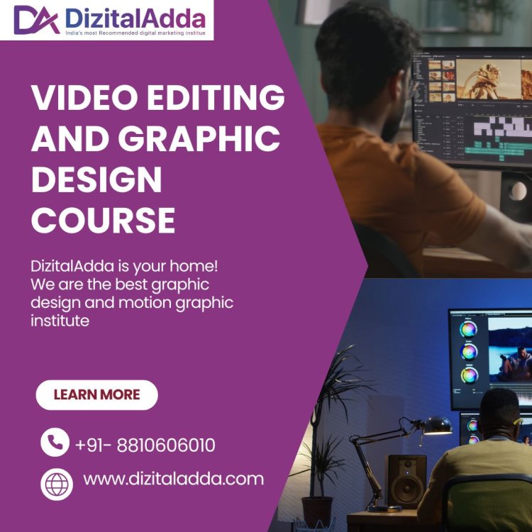 Video Editing and Graphic Design Course – Create Stunning Visuals