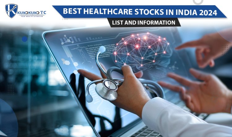 Best Healthcare Stocks In India 2024