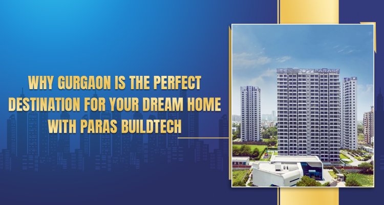 New Residential Project In Gurgaon | Paras Buildtech