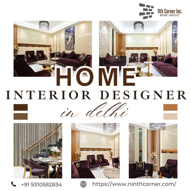 Interior Designer in Pitampura: Transforming Spaces with Ninth Corner