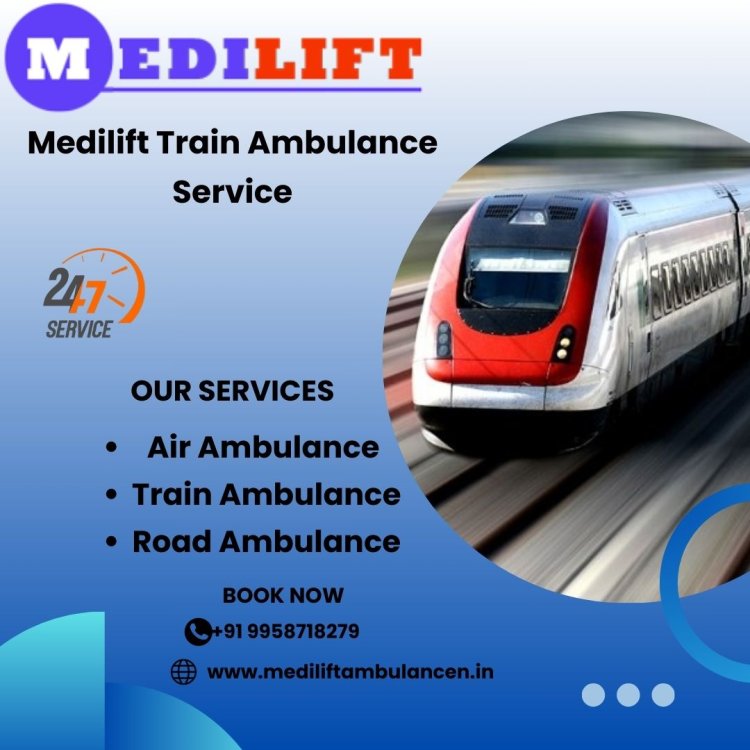 Book High-tech Medilift Train Ambulance Service in Delhi with a Top-class Medical Team