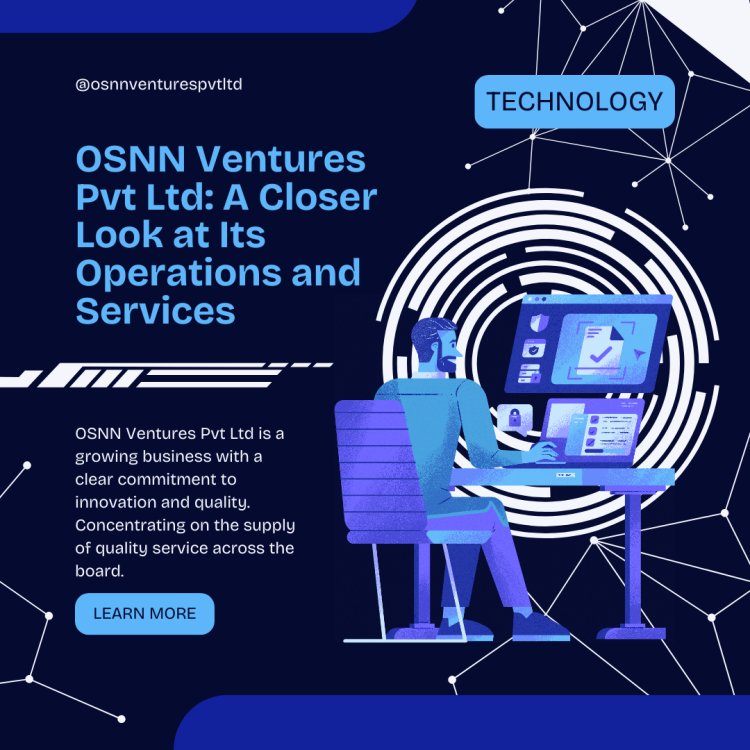 Osnn Ventures: A Closer Look at Its Operations and Services