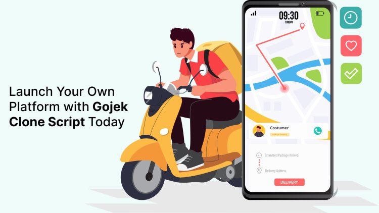 Launch Your Own Platform with Gojek Clone Script Today