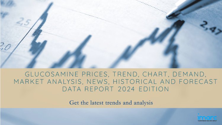 Analyze Glucosamine Trend, Forecast & Historical Data | IMARC