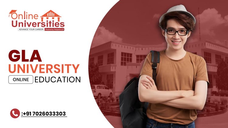 GLA University Online Education: Qualify Future Learners