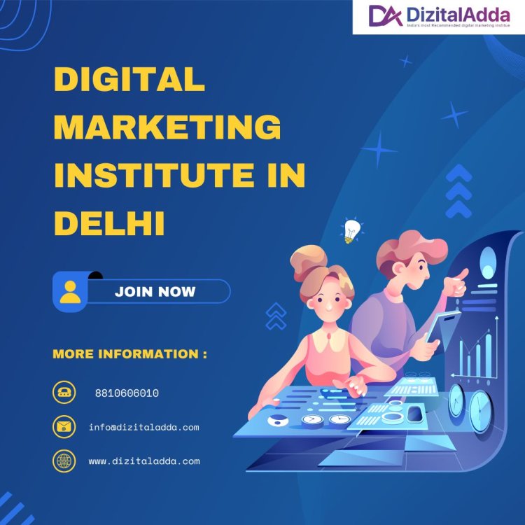 Best Digital Marketing Institute - Learn with Experts at Dizital Adda