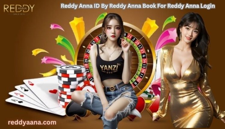 Best Betting Place For Bets, Reddy Anna ID By Reddy Anna Book