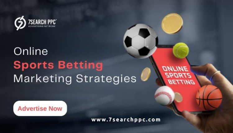 Top 10 Sports Betting Marketing Strategies for Maximum ROI