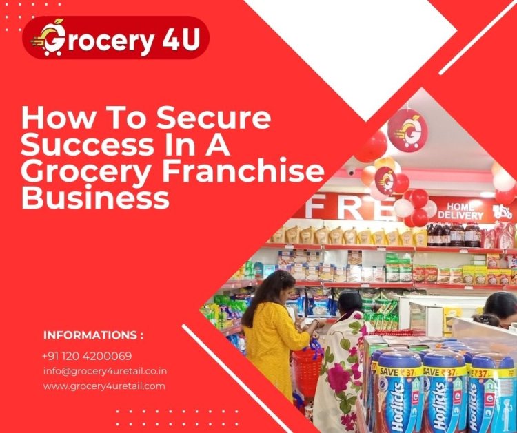 How to Secure Success in a Grocery Franchise Business