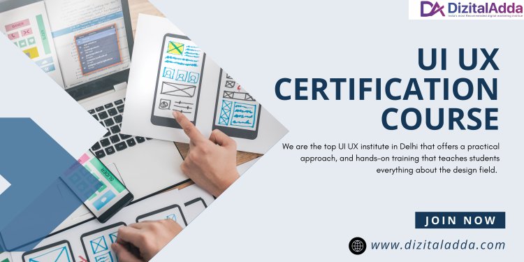 UI/UX Certification Course : Transform Your Career with Dizital Adda