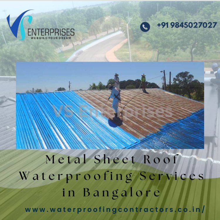 Metal Sheet Roof Waterproofing Services in Bangalore