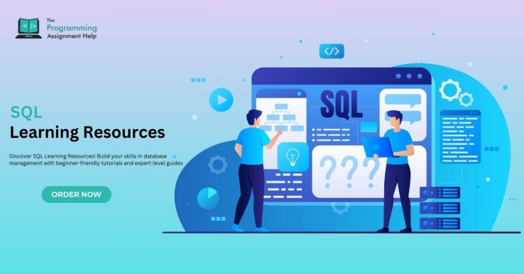 Mastering SQL: Best SQL Learning Resources to Data Mastery