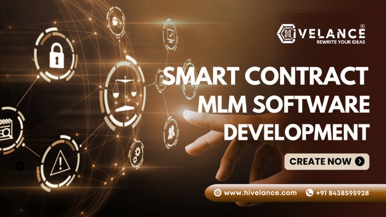 Smart Contract MLM Software Development: A Game-Changer for Network Marketing