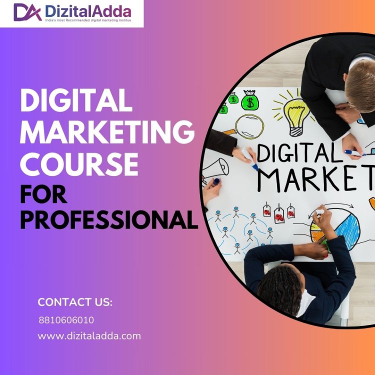 Advanced Digital Marketing Course for Professionals – Enroll Now