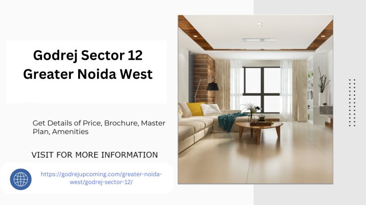 Godrej Sector 12 Noida Extension The Future of Modern Living