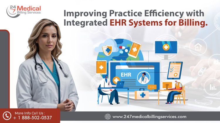 Improving Practice Efficiency with Integrated EHR Systems for Billing