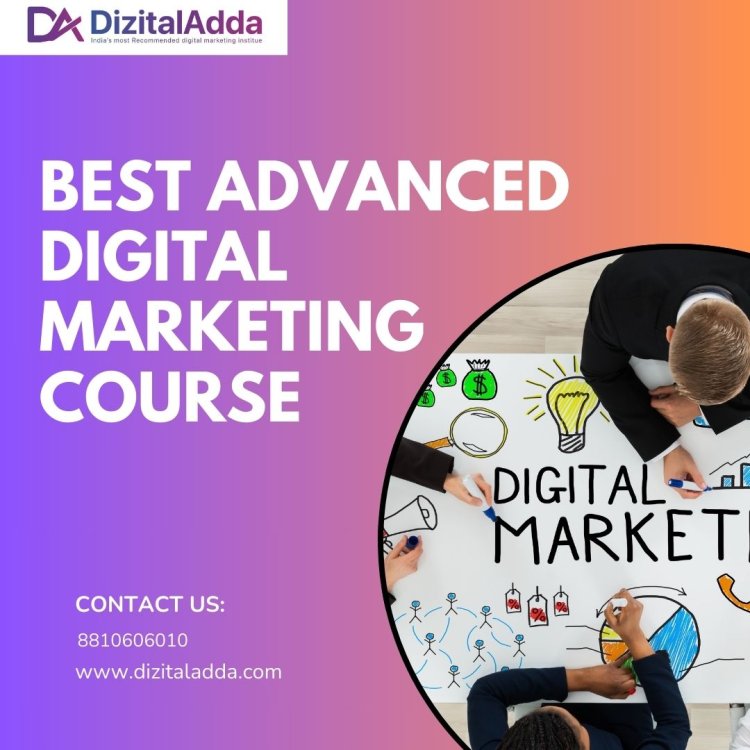 Best Advanced Digital Marketing Course for Career Growth