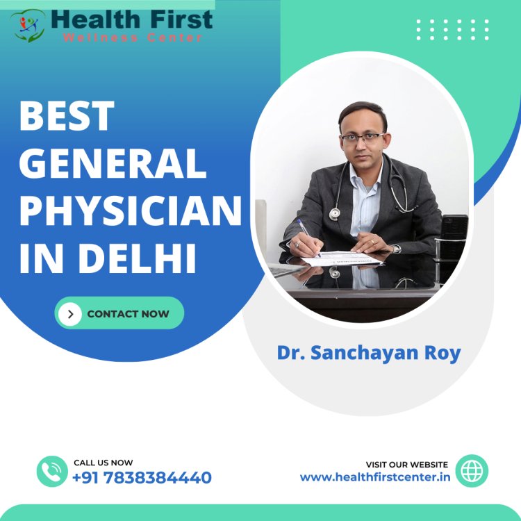 General Physician in South Delhi | Choose Dr. Sanchayan Roy