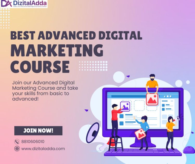 Best Advanced Digital Marketing Course – Master In-Demand Skills!