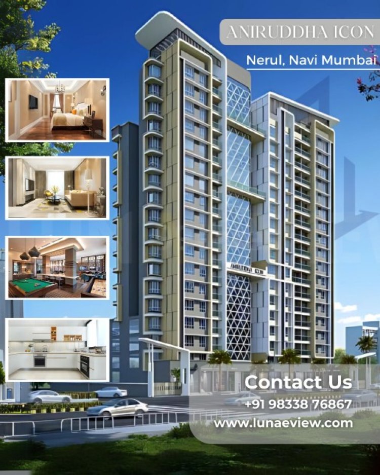 Aniruddha Icon, Nerul, 1BHK to 4BHK Homes  | Lunae View