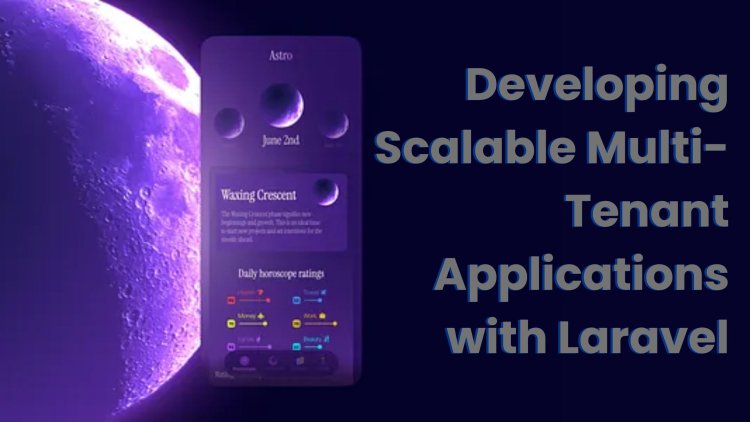 Developing Scalable Multi-Tenant Applications with Laravel