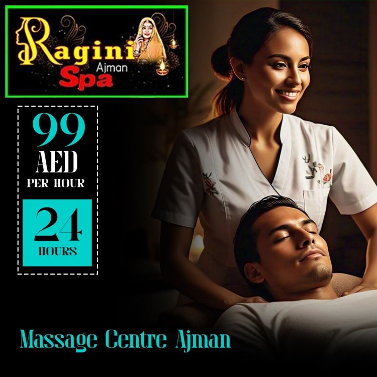 Feel the Difference with a Holistic Healing Massage at Massage Centre Ajman