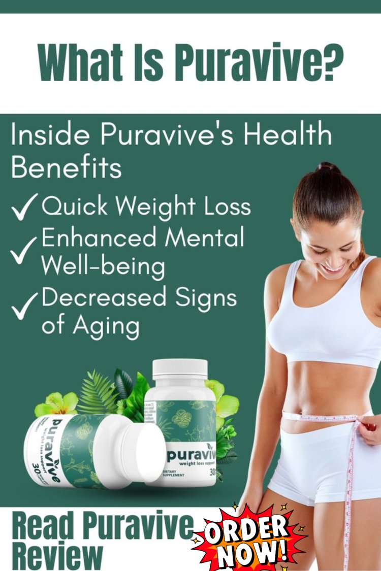 Puravive Reviews and Complaints - Puravive Reviews - Puravive weight loss 2025