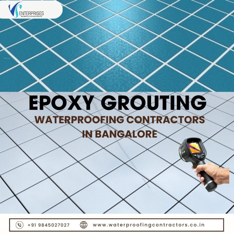 Epoxy Grouting Waterproofing Contractors near me, Bangalore