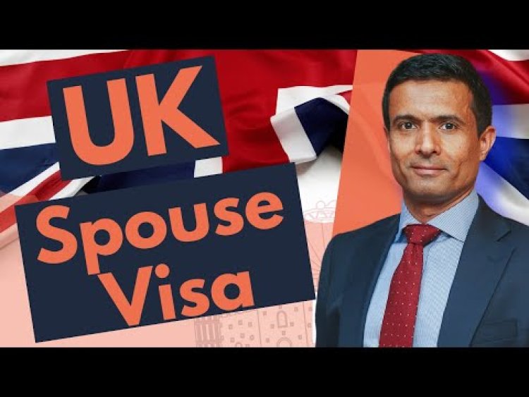 UK Spouse Visa Application: A Complete Guide
