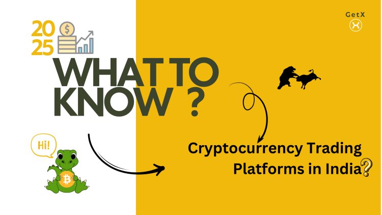 Cryptocurrency Trading Platforms in India: What to Know