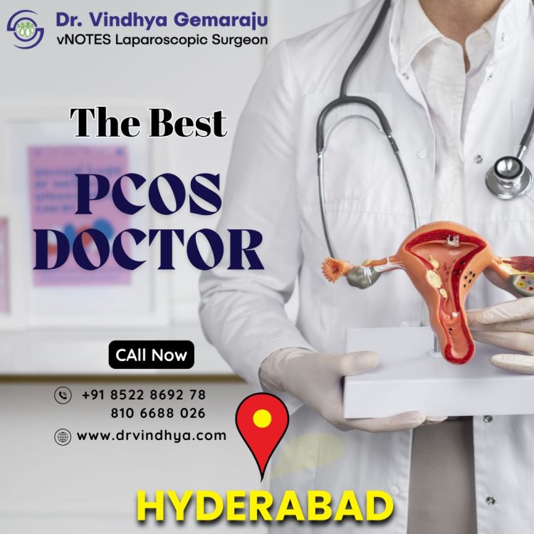 Your Path to PCOS Relief: Dr. Vindhya Gemaraju, Hyderabad's Top Specialist