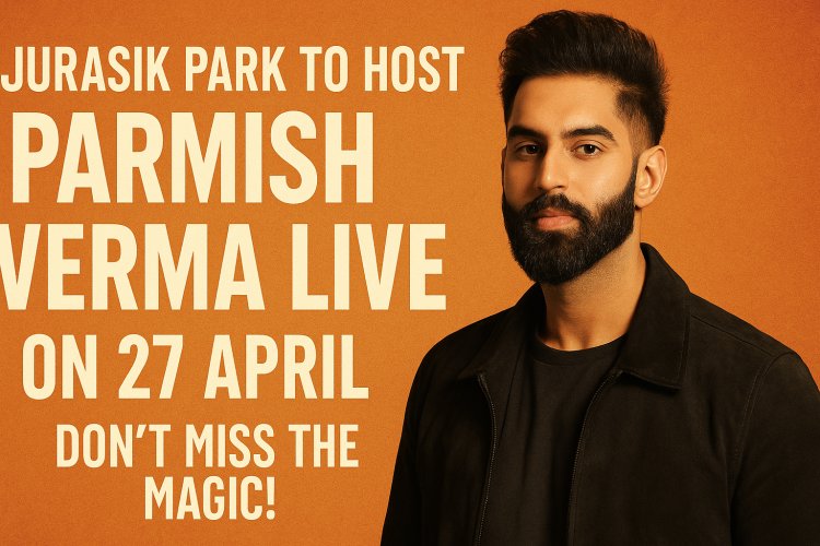 Jurasik Park to Host Parmish Verma Live on 27 April- Don't Miss the Magic!