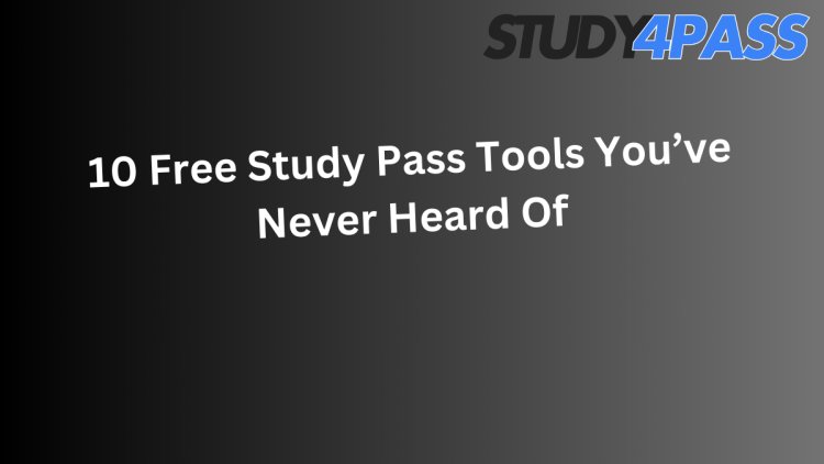 Study Pass Lifesavers: Last-Minute Exam Tips