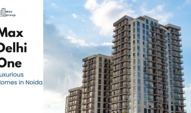 Max Delhi One | Luxurious Homes in Noida