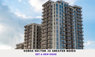 Sobha Sector 36 Greater Noida | Get A New Home
